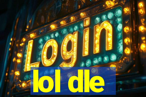 lol dle